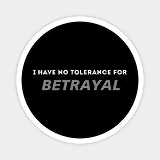 No tolerance for betrayal Magnet